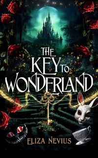 Enlarge image Cover: The Key to Wonderland - Phantom Publishing LLC