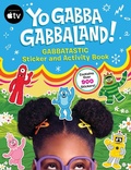 Cover: Yo Gabba GabbaLand!: Gabbatastic Sticker and Activity Book - HarperCollins