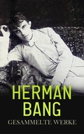 Cover: Herman Bang - Gesammelte Werke - e-artnow