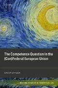 Cover: The Competence Question in the (Con)Federal European Union - Oxford University Press