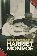 Cover: The Selected Poems of Harriet Monroe - Southern Illinois University Press