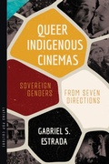 Cover: Queer Indigenous Cinemas - University of Arizona Press