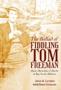 Cover: The Ballad of Fiddling Tom Freeman - University Alabama Press