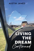 Cover: Living The Dream, Continued - Austin Macauley Publishers