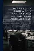 Bild: Giornale Della Libreria, Della Tipografia, E Delle Arti Ed Industrie Affini, Volume 21... - Hutson Street Press