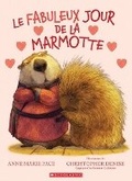 Cover: Le Fabuleux Jour de la Marmotte - Scholastic