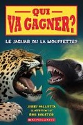 Cover: Qui Va Gagner?: Le Jaguar Ou La Mouffette - Scholastic