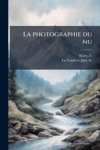 Abbildung von: La photographie du nu - Hutson Street Press