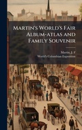Cover: Martin's World's Fair Album-atlas and Family Souvenir - Hutson Street Press