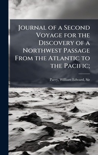Abbildung von: Journal of a Second Voyage for the Discovery of a Northwest Passage From the Atlantic to the Pacific; - Hutson Street Press