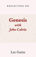 Cover: Reflecting on Genesis with John Calvin - Church Society