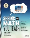 Cover: Seeing the Math You Teach, Grades K-6 - Corwin Mathematics