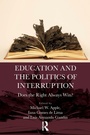 Cover: Education and the Politics of Interruption - Routledge