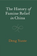 Cover: The History of Famine Relief in China - Cambridge University Press