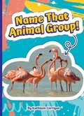 Cover: Name That Animal Group! - Child's World