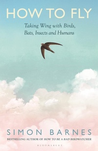 Enlarge image Cover: How to Fly - Bloomsbury Publishing PLC