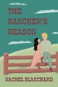 Cover: The Rancher's Reason - Rachel Blanchard