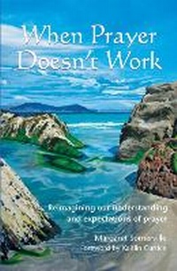 Abbildung von: When Prayer Doesn't Work - Wild Goose Publications