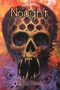 Cover: The Nought - Weird House Press