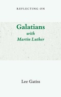 Cover: Reflecting on Galatians with Martin Luther - Church Society