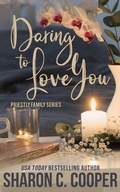 Cover: Daring to Love You (Priestly Family, #3) - Amaris Publishing LLC