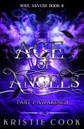 Cover: Age of Angels Part I: Awakened (Soul Savers Series, #8) - Ang'dora Productions, LLC