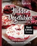Cover: The Hidden Vegetables Cookbook - Hekla Publishing LLC
