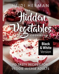 Enlarge image Cover: The Hidden Vegetables Cookbook - Hekla Publishing LLC