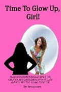 Cover: Time To Glow Up, Girl! - Loper Publishing