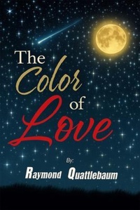 Abbildung von: The Color of Love - Raymond Q. Publishing
