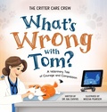 Cover: What's Wrong with Tom? - Critter Care Collective, LLC