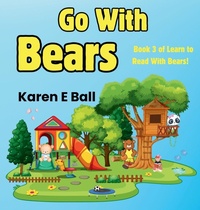 Enlarge image Cover: Go with Bears - Karen E Ball