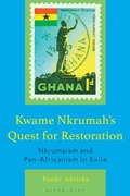 Bild: Kwame Nkrumah's Quest for Restoration - Bloomsbury Academic USA