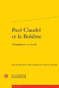 Cover: Paul Claudel Et La Boheme - Classiques Garnier