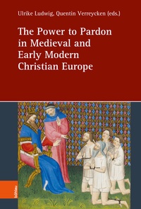 Bild: The Power to Pardon in Medieval and Early Modern Christian Europe - Böhlau