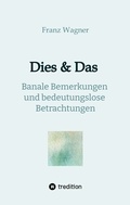 Cover: Dies & Das - tredition