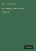 Cover: Victor Roy; A Masonic Poem - Antigonos Verlag
