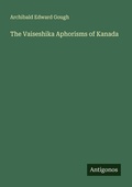 Cover: The Vaiseshika Aphorisms of Kanada - Antigonos Verlag