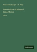 Cover: Select Private Orations of Demosthenes - Antigonos Verlag