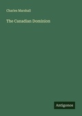 Cover: The Canadian Dominion - Antigonos Verlag