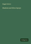 Cover: Shadows and Silver Sprays - Antigonos Verlag