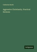 Cover: Aggressive Christianity. Practical Sermons - Antigonos Verlag