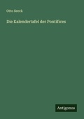 Cover: Die Kalendertafel der Pontifices - Antigonos Verlag