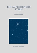 Cover: Ein aufgehender Stern - BoD - Books on Demand