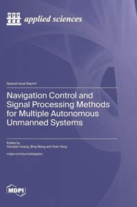 Enlarge image Cover: Navigation Control and Signal Processing Methods for Multiple Autonomous Unmanned Systems - MDPI AG