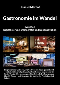 Abbildung von: Gastronomie im Wandel - zwischen Digitalisierung, Demografie und Dekonstitution - BoD - Books on Demand