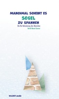 Cover: Manchmal scheint es Segel zu spannen - KILLROY media