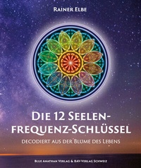 Abbildung von: Die 12 Seelenfrequenz-Schlüssel decodiert aus der Blume des Lebens - Blue Anathan