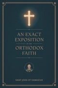 Cover: An Exact Exposition of the Orthodox Faith: Linked to the Bible - Grapevine India Publishers Pvt Ltd