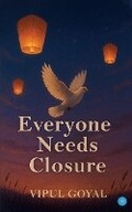 Cover: Everyone Needs Closure - Blue Rose Publishers